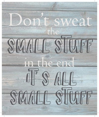 String Light Company Don't Sweat End It's All Small Stuff-Wash Out Grey Background Wall Hanging, 10