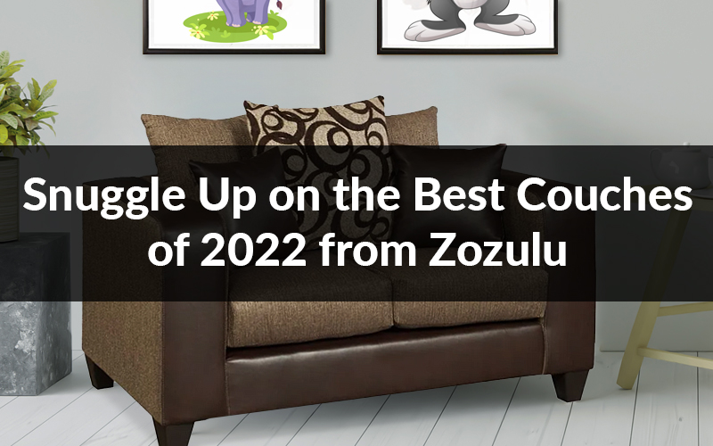 Snuggle Up on the Best Couches of 2022 from Zozulu